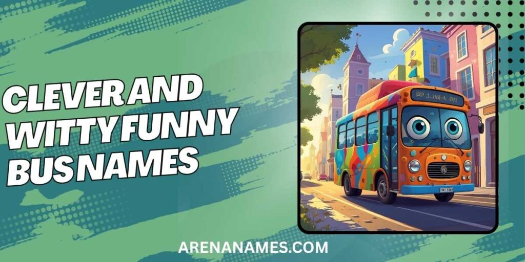 Clever and Witty Funny Bus Names