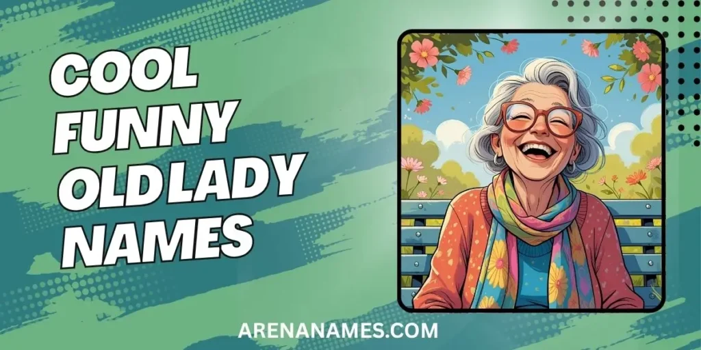 Cool Funny Old Lady Names