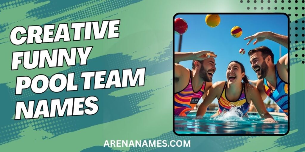 Creative Funny Pool Team Names