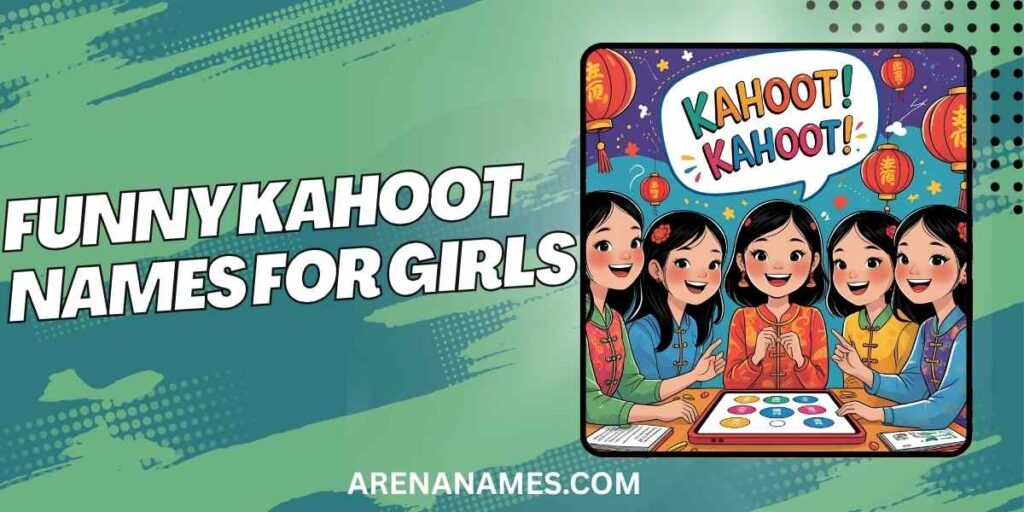 Funny Kahoot Names For Girls