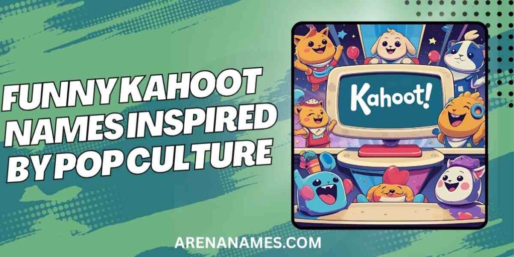 Funny Kahoot Names Inspired By Pop Culture