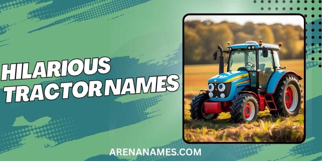 Hilarious Tractor Names