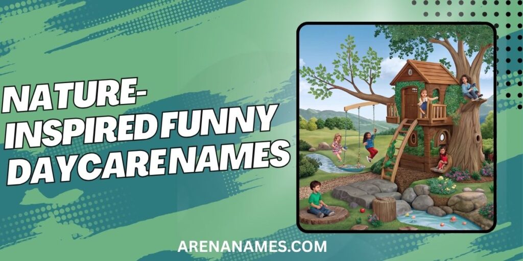 Nature-Inspired Funny Daycare Names