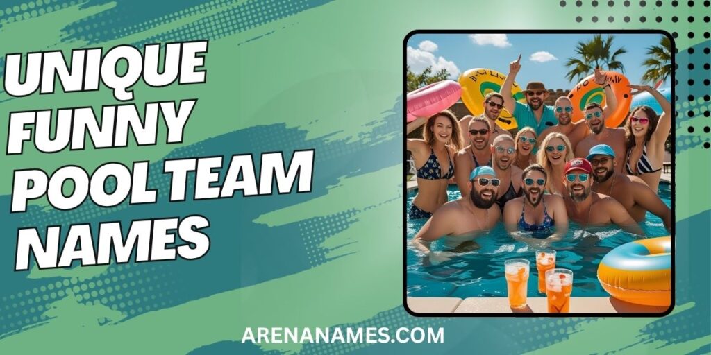 Unique Funny Pool Team Names