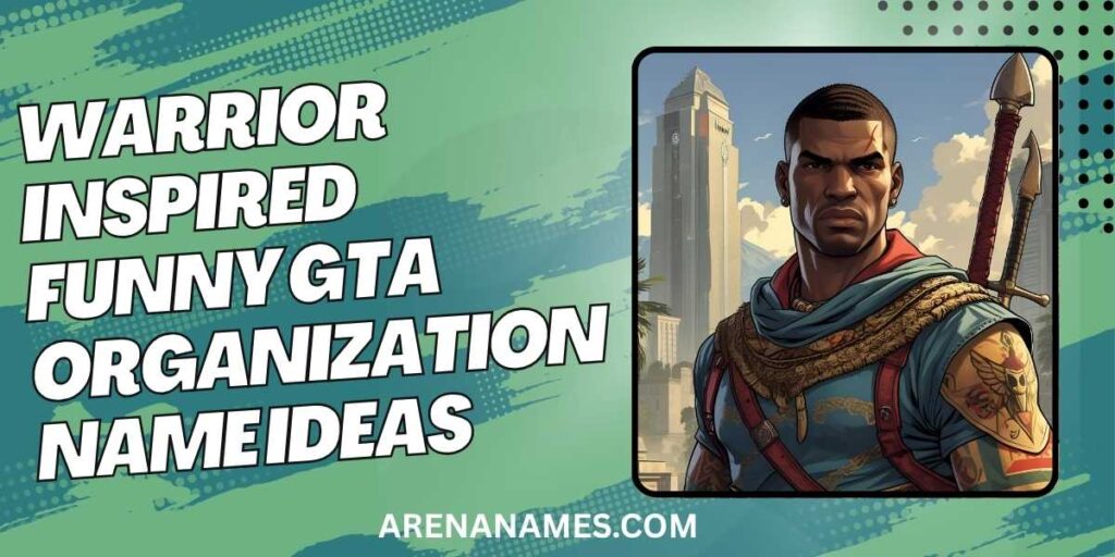 Warrior Inspired Funny GTA Organization Name Ideas