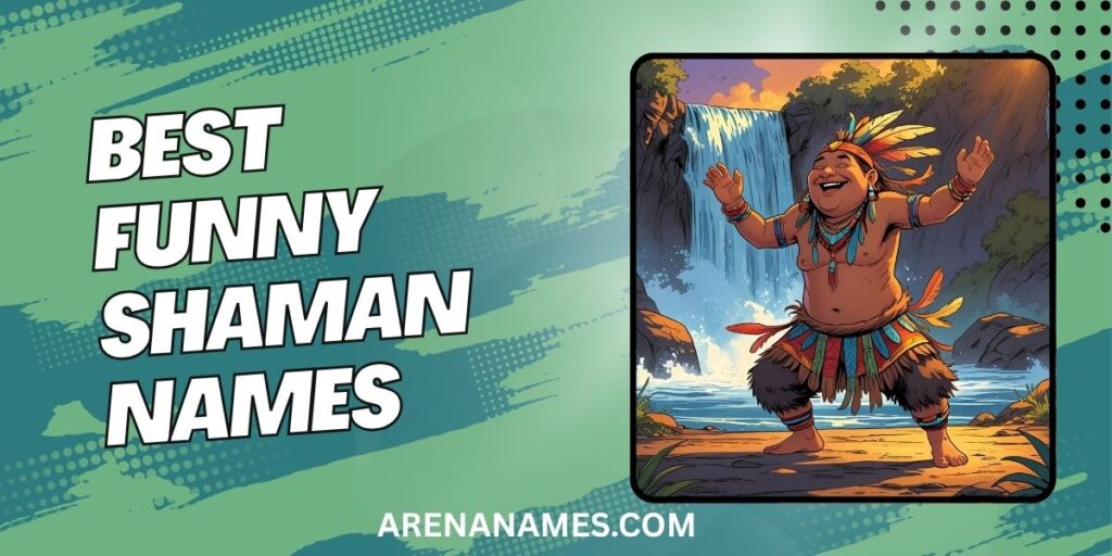 Best Funny Shaman Names