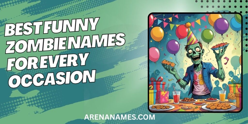 Best Funny Zombie Names For Every Occasion