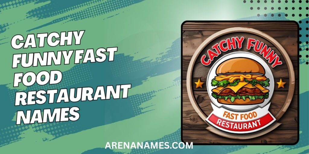 Catchy Funny Fast Food Restaurant Names