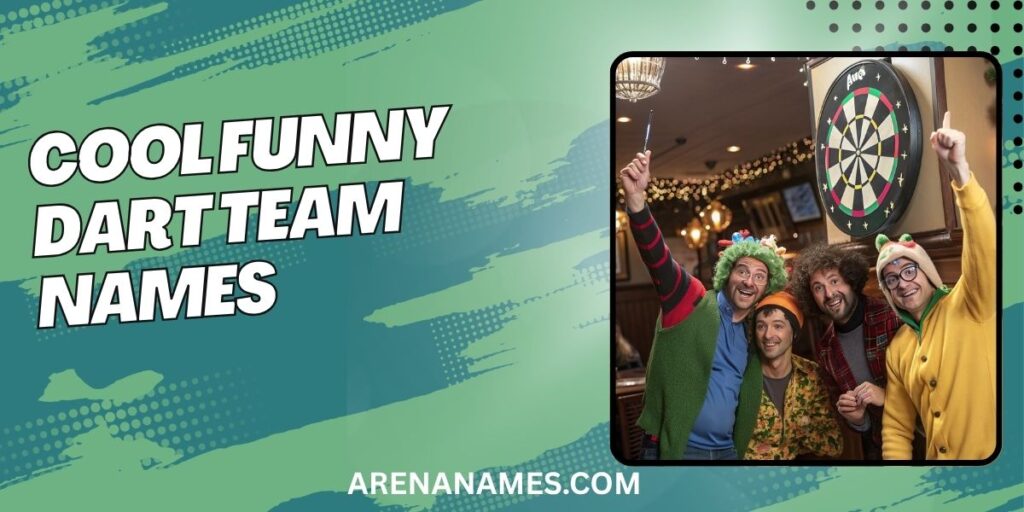 Cool Funny Dart Team Names