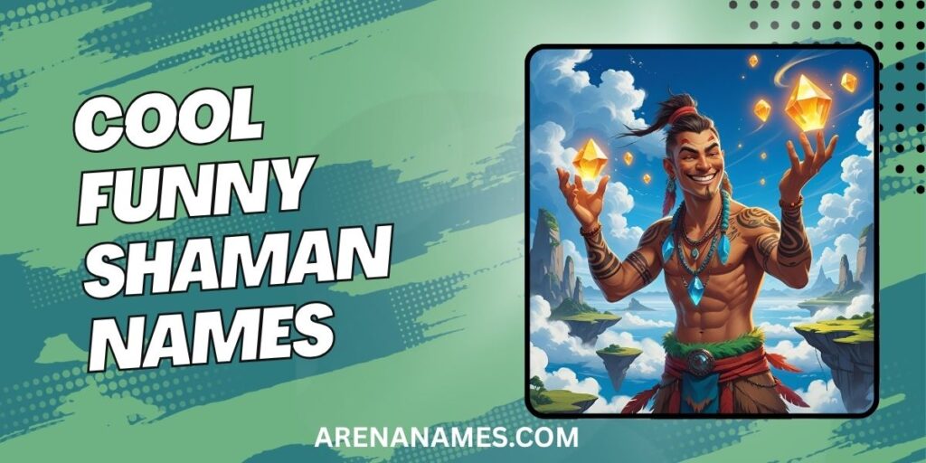 Cool Funny Shaman Names