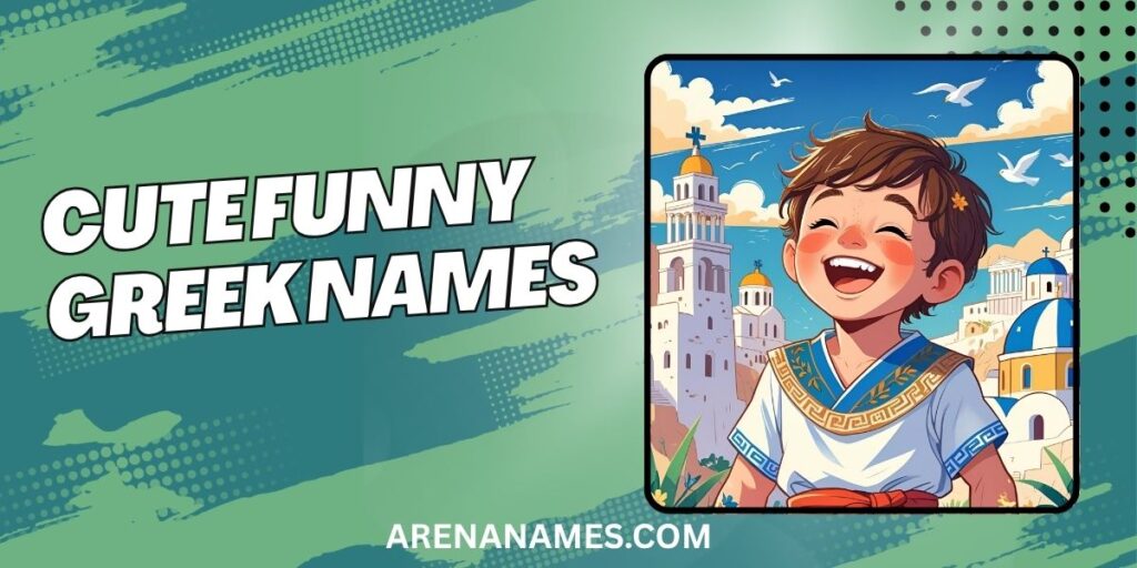 Cute Funny Greek Names