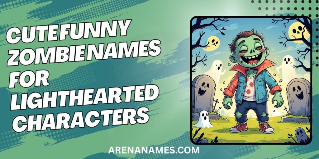 Cute Funny Zombie Names For Lighthearted Characters