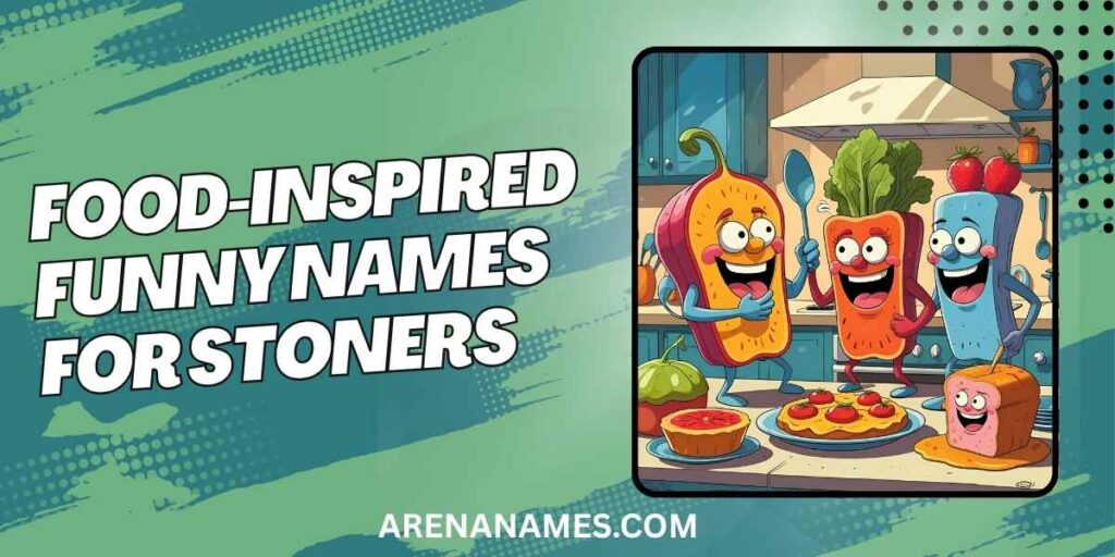 Food-Inspired Funny Names For Stoners