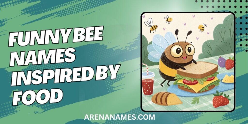 Funny Bee Names Inspired By Food