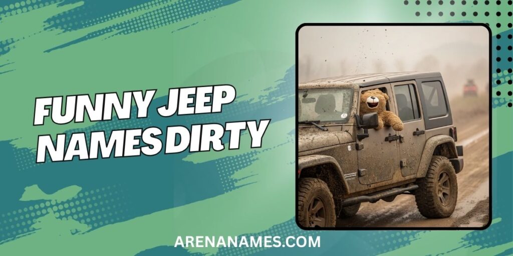 Funny Jeep Names Dirty