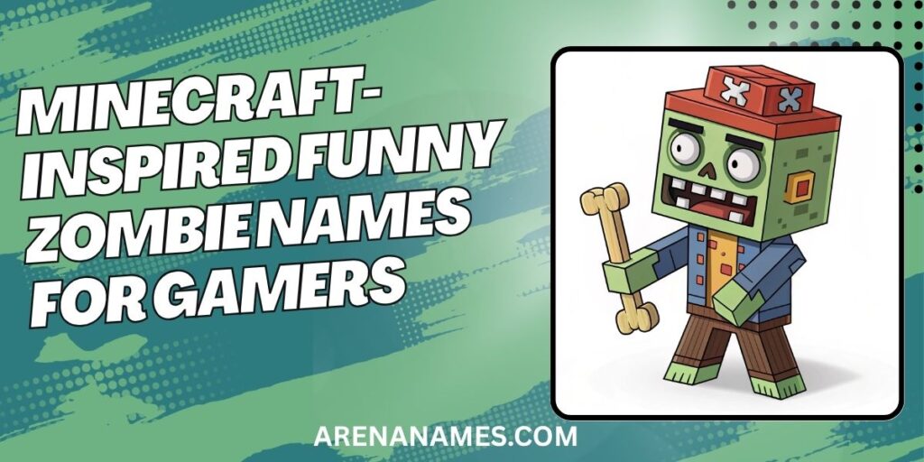 Minecraft-Inspired Funny Zombie Names For Gamers