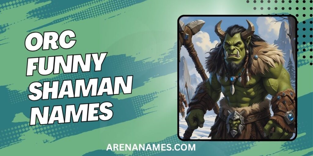 Orc Funny Shaman Names
