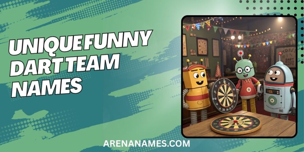 Unique Funny Dart Team Names