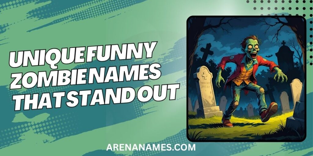 Unique Funny Zombie Names That Stand Out