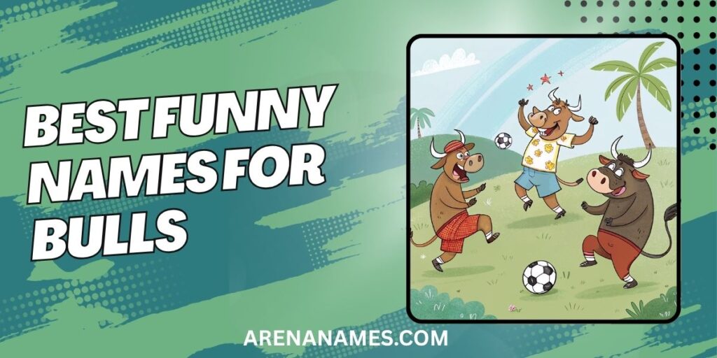 Best Funny Names For Bulls