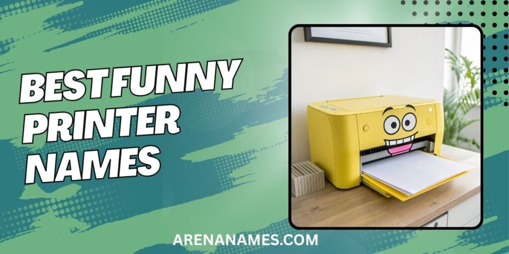 Best Funny Printer Names