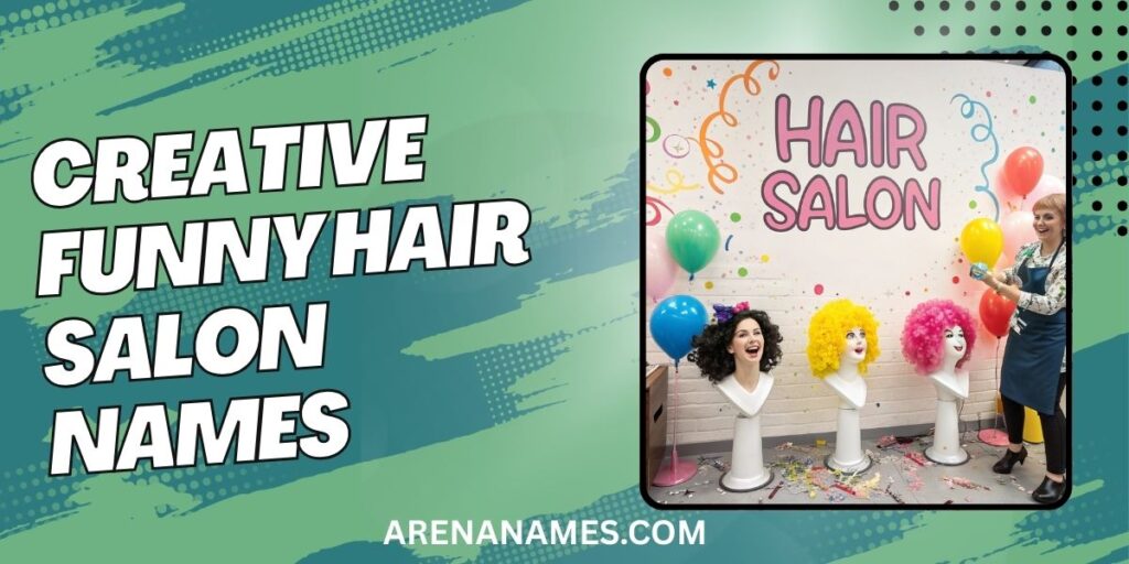Creative Funny Hair Salon Names