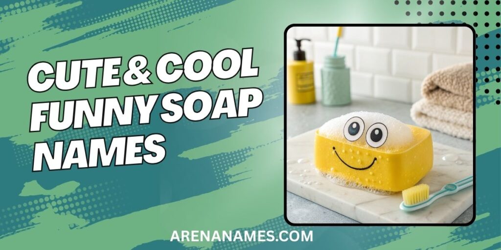 Cute & Cool Funny Soap Names