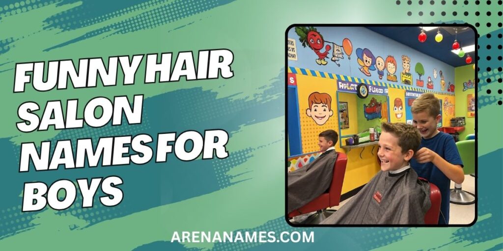Funny Hair Salon Names For Boys