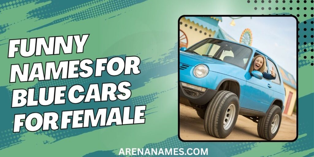 Funny Names For Blue Cars For Female