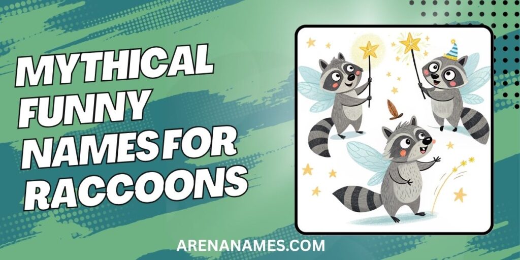 Mythical Funny Names For Raccoons