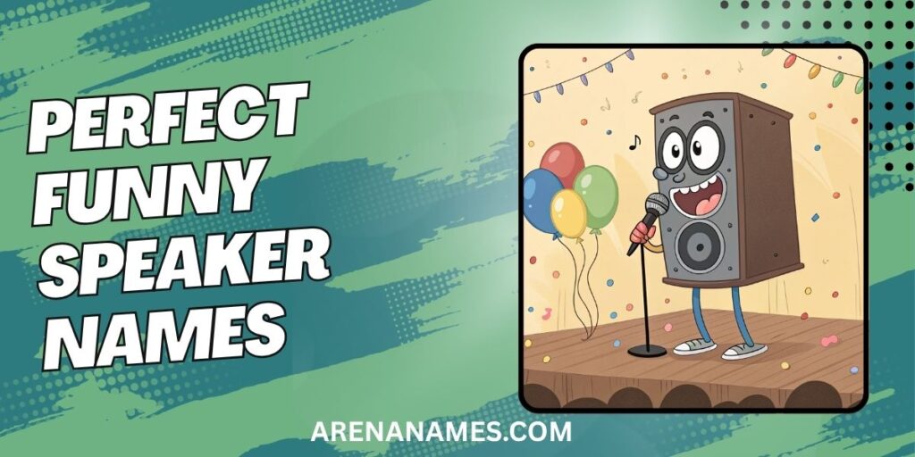 Perfect Funny Speaker Names
