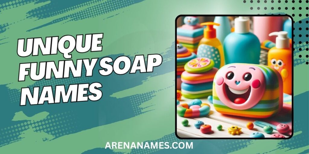 Unique Funny Soap Names