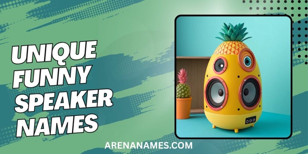 Unique Funny Speaker Names