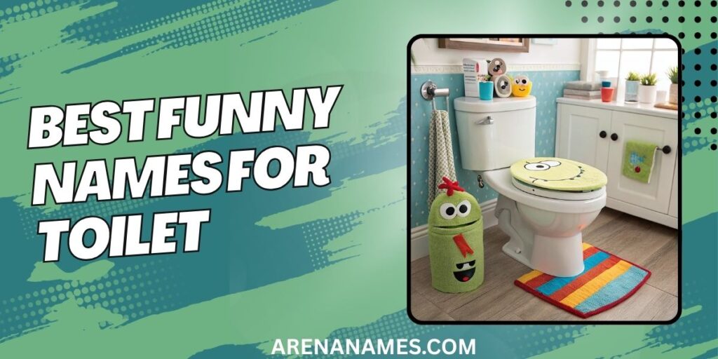 Best Funny Names For Toilet