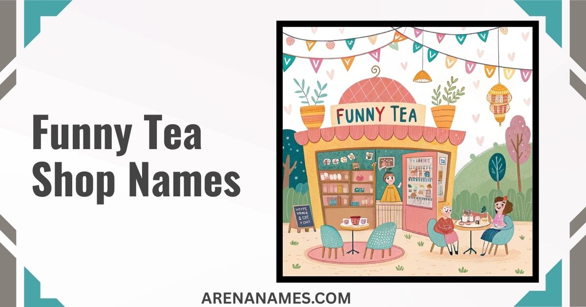 Brilliant Funny Tea Shop Names To Make You Smile