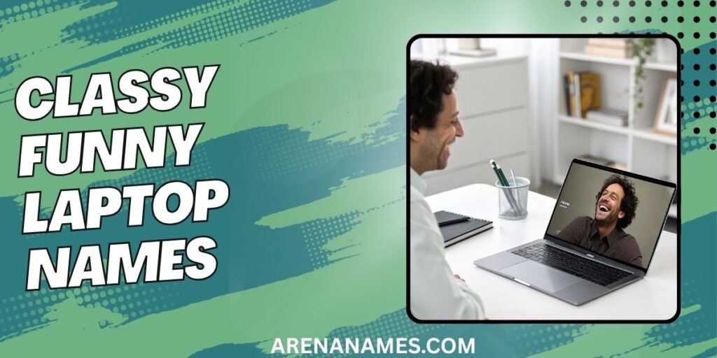 Classy Funny Laptop Names