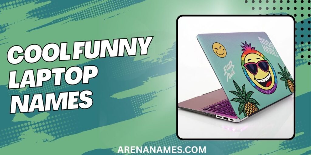 Cool Funny Laptop Names