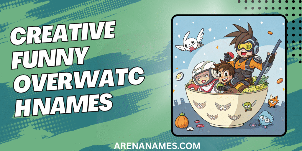 Creative Funny Overwatch Names