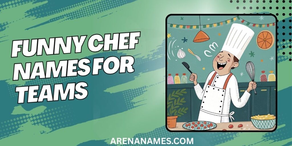 Funny Chef Names For Teams