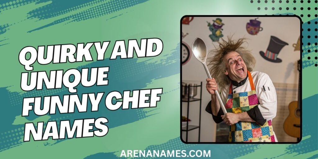 Quirky And Unique Funny Chef Names