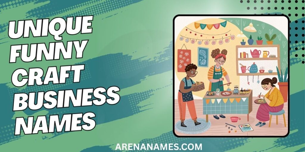 Unique Funny Craft Business Names