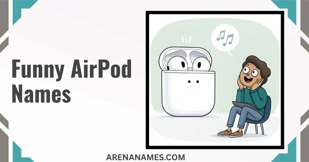 Funny AirPod Names