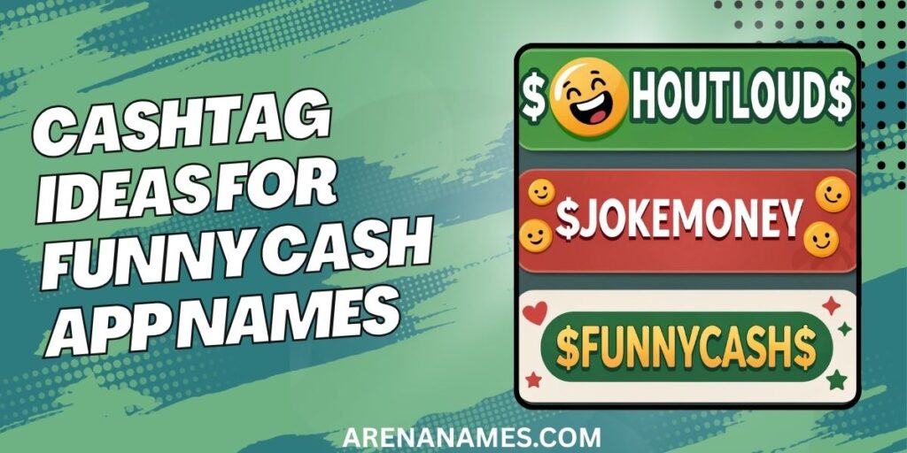Cashtag Ideas For Funny Cash App Names