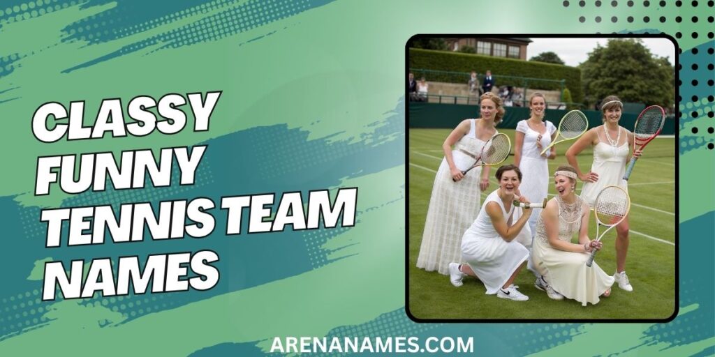 Classy Funny Tennis Team Names