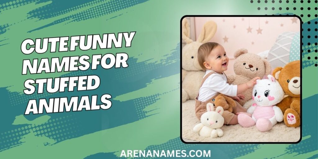 Cute Funny Names For Stuffed Animals