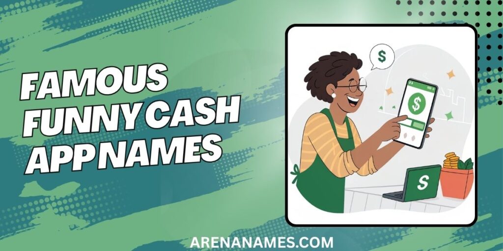 Famous Funny Cash App Names