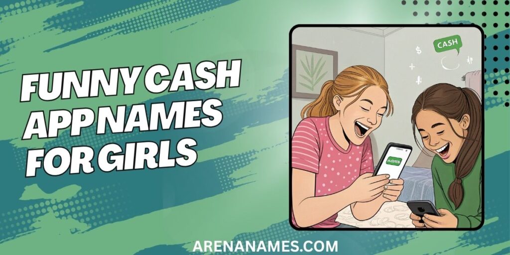 Funny Cash App Names For Girls