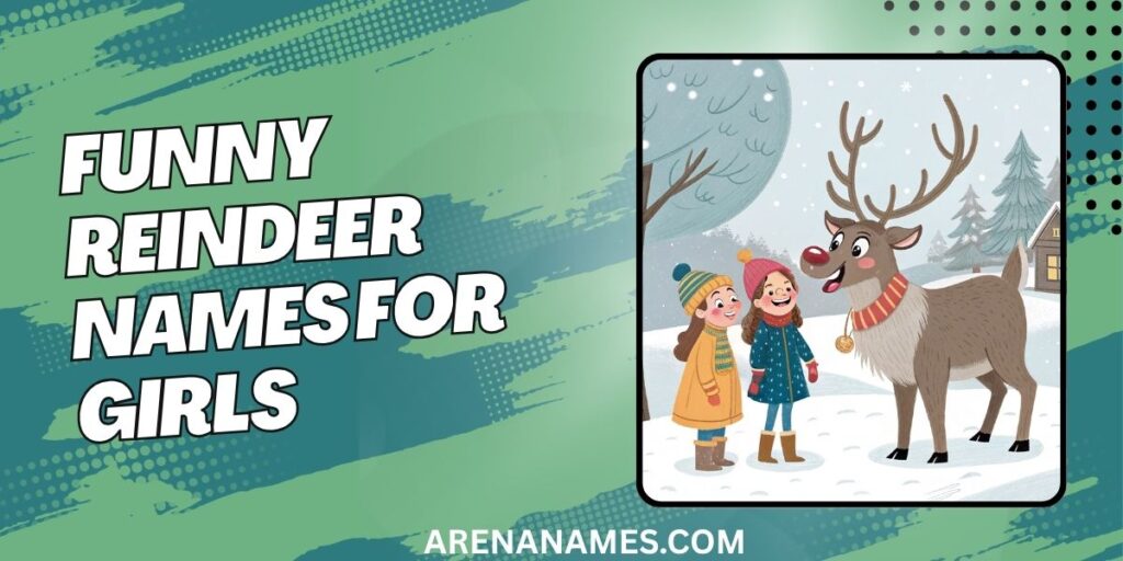 Funny Reindeer Names For Girls