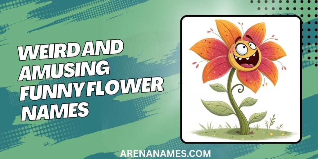 Weird And Amusing Funny Flower Names