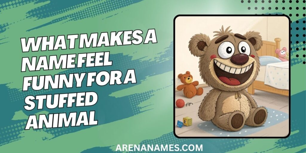 What Makes A Name Feel Funny For A Stuffed Animal